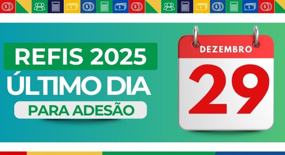 Refis 2025 encerra nesta segunda-feira (29)