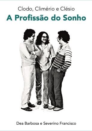 Livro resgata a história dos irmãos piauienses Clodo, Climério e Clésio