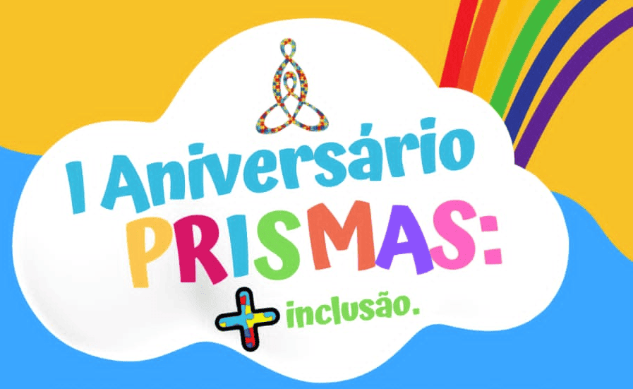 I Aniversário Prismas da Inclusão